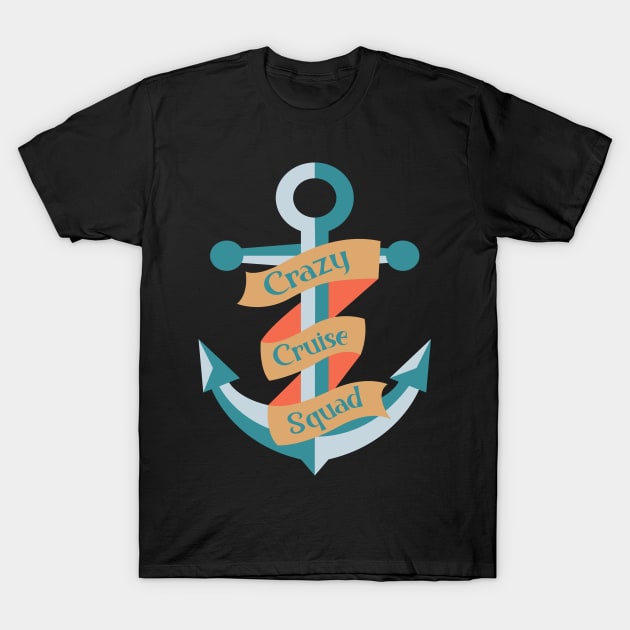 Crazy Cruise Squad Cruising Friends T-Shirt by TheBestHumorApparel